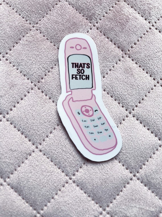 Thats so Fetch Sticker, Mean Girls Sticker, Pink Flip Phone Sticker -   Finland