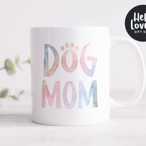 Dog Mom Mug, Dog Lover Gift, Dog Mom Gift, Dog Mom Coffee Mugs, Best Dog Mom Mug, Cute Dog Lover Mug, Gift for Her, 11oz Coffee Mug