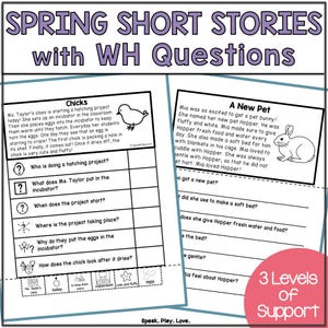 May include: Educational worksheet titled "Spring Short Stories with WH Questions." The pages feature short stories about chicks and a pet bunny, with comprehension questions. Includes illustrations of a chick and a bunny.