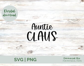 Auntie Claus SVG, Auntie Claus, Santa Claus Svg, Aunt svg, Auntie Svg, Aunt Christmas SVG, Merry Christmas, Merry Christmas Svg