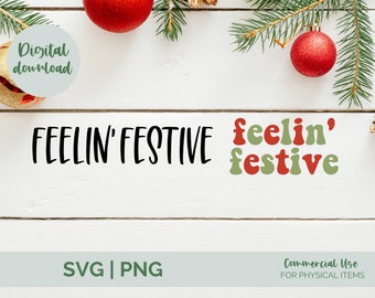 Feelin Festive SVG PNG| Christmas 2021 svg| Holiday Christmas pillow svg| Winter sign cut file| Coffee mug svg| Retro Holiday svg| Cricut