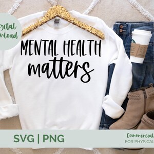 Mental Health Matters SVG PNG| mental health awareness svg| positive svg| motivational svg| teen shirt svg| coffee mug svg| teacher svg
