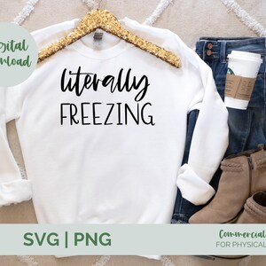 Literally Freezing SVG PNG| Cold girl winter svg| funny winter svg| holiday quote svg| coffee mug svg| funny christmas shirt svg| cricut