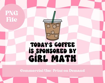 Sponsored By Girl Math png, Girl Math Svg, Girl Math shirt, Funny Quote png, Girl Math University PNG, Sublimation Design, Digital Download