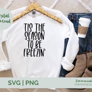 Tis the Season to Be Freezin SVG| Winter SVG PNG| cold girl winter svg| literally freezing| coffee mug svg| winter quote svg| holiday quote
