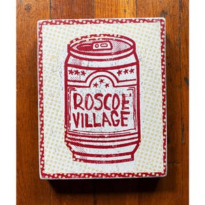 Cool Roscoe Village on a Beer can- Navy and cream, Chicago neighborhood, two color screen print on cool rustic wood- With FREE shipping