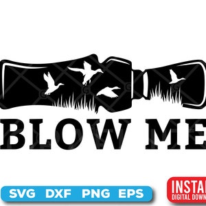 Duck Hunting svg - hunting svg  - Duck hunting arts Artsy style duck call Blow me for cri cut duck hunting - Digital download