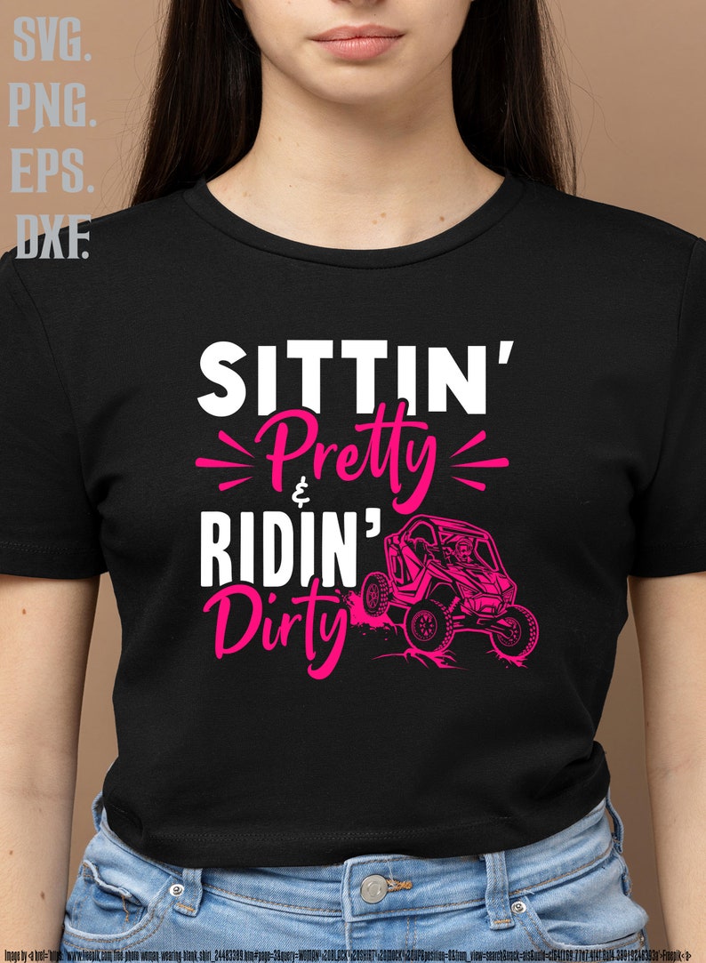 Ridin Graphics UTV Svg - UTV Png - Sittin' Pretty and Ridin' Dirty - Digital Download ...