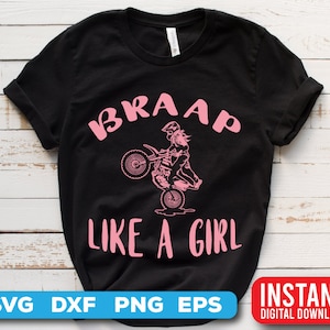 Girl&#39;s Motocross SVG: Braap Like a Girl, Dirt Bike Design (Digital Download)