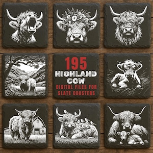 May include: Nine square slate coasters with Highland cow designs. The coasters feature black and white illustrations of Highland cows in various poses, including a cow with a floral crown, a cow with a calf, and a cow in a landscape. The text "195 HIGHLAND COW DIGITAL FILES FOR SLATE COASTERS" is also visible.