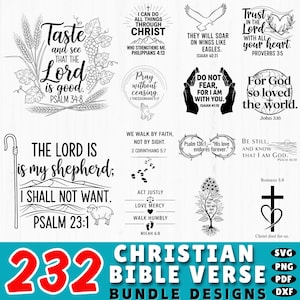 May include: A collection of 232 Christian Bible verse designs in black and white. The designs include various quotes from the Bible, such as "The Lord is my shepherd" and "Do not fear, for I am with you." The designs are available in SVG, PNG, PDF, and DXF formats.