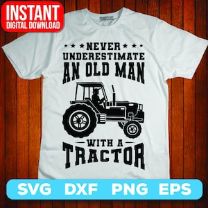Tractor SVG - Farm tractor SVG - Cool tractor theme Never underestimate an old man with a Tractor svg - Digital download