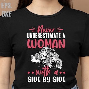 UTV svg - UTV png - Never underestimate a woman with a side by side -  digital download