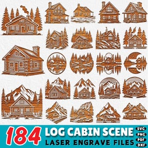 May include: A collection of 184 log cabin scene laser engrave files in SVG, PNG, PDF, and DXF formats. The images feature detailed illustrations of log cabins, mountains, trees, and lake scenes, all in a wood-grain style.