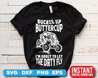 UTV Rider SVG PNG: Buckle Up Buttercup Artsy Style (Digital Download)