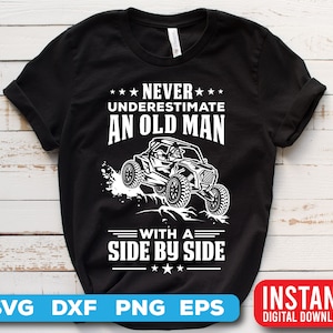UTV svg - UTV png - Never Underestimate an old man with a side by side -  digital download