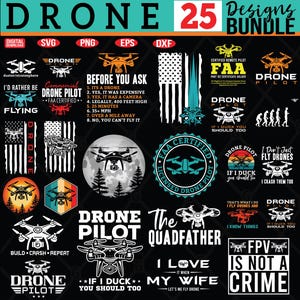 May include: A digital design bundle featuring 25 drone-themed designs. Includes various graphics with text such as "Drone Pilot," "I'd Rather Be Flying," and "FPV Is Not a Crime." The designs are available in SVG, PNG, EPS, and DXF formats.