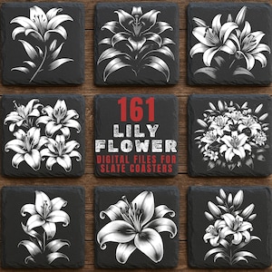 May include: A collection of square black slate coasters featuring white engraved lily flower illustrations. The center coaster displays the red and white text 161 LILY FLOWER DIGITAL FILES FOR SLATE COASTERS, showcasing various floral designs.