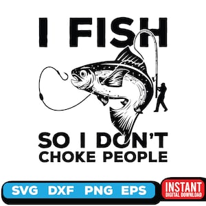 Amazon.com: I Fish So I Don't Chock People Life Send A