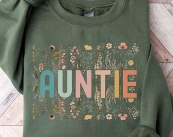 Auntie Sweatshirt, Auntie Wildflowers Sweatshirt, Auntie Crewneck, Gift For Auntie, Mothers Day Gift For Auntie Gifts, Auntie Reveal Gift