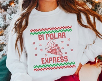 Bipolar Express Sweatshirt, Bipolar Top, Ugly Christmas, Xmas Sweater, Mental Health Sweater, Seasonal Depression, Funny Xmas, Gift for Her