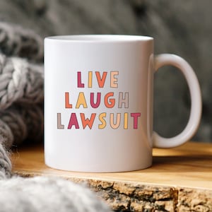Live Laugh Lawsuit Coffee Mug - Lawyer Coffee Mug - Defense Attorney Cup - Ceramic Mug 11oz - Gift For Lawyer!