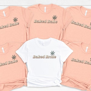 Retro Bride Shirt - Baked Babe Shirt - Retro Cannabis Shirt - Bridal Party - Engagement Tee - Bachelorette Party Shirts - Bridesmaid Gift