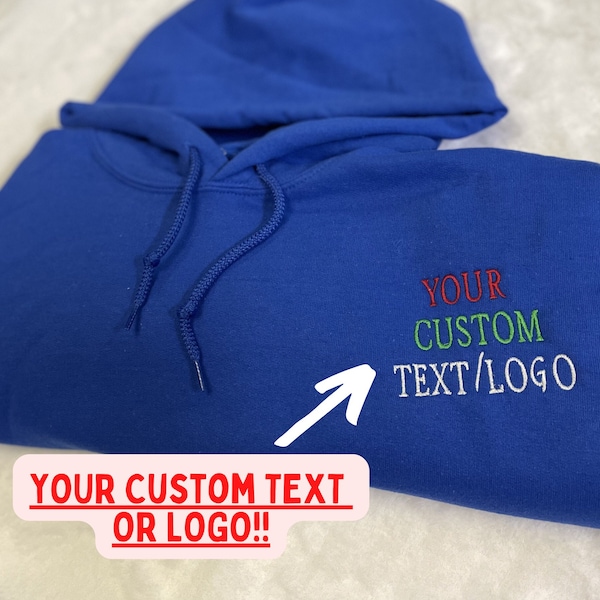 Custom Embroidered Hoodie, Personalized with your Text, Logo, Add Your Text, Custom Embroidered Pullover, Customized Embroidery, Monogram