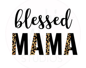 Blessed Mama Leopard Black Digital Sublimation Download File - One PNG File