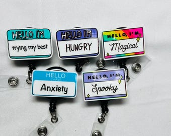 Hello I&#39;m trying my best, I&#39;m hungry, I&#39;m spooky, I&#39;m magical, I have anxiety retractable badge reel.
