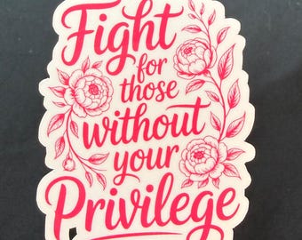Sticker Combattez pour ceux qui n'ont pas vos privilèges