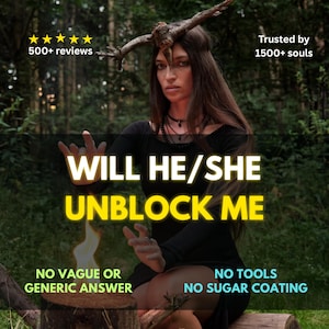 May include: A woman wearing a black dress and a wooden headpiece. The image features the text "WILL HE/SHE UNBLOCK ME" in yellow. Other text includes "500+ reviews", "Trusted by 1500+ souls", "NO VAGUE OR GENERIC ANSWER", and "NO TOOLS NO SUGAR COATING".
