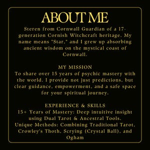 May include: A black and gold graphic with the text "ABOUT ME" at the top. The text describes a psychic from Cornwall with 15+ years of experience, using tarot, scrying, and other methods.