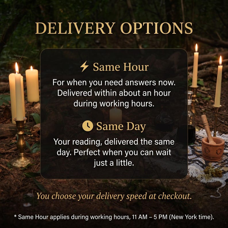 May include: A dark rectangular sign with gold text reading DELIVERY OPTIONS, Same Hour, For when you need answers now. Delivered within about an hour during working hours., Same Day, Your reading, delivered the same day. Perfect when you can wait just a little., You choose your delivery speed at checkout., * Same Hour applies during working hours, 11 AM &ndash; 5 PM (New York time).