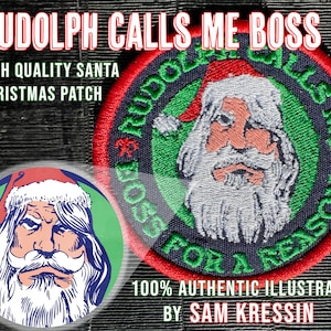 May include: A red, green, and blue embroidered patch with a Santa Claus face and the text "Rudolph Calls Me Boss For A Reason".