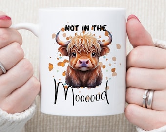 Funny moody cow mug, not in the mood, highland cow mug, humorous mug gift for friend, gift for happy birthday, unique gift coworker, moood