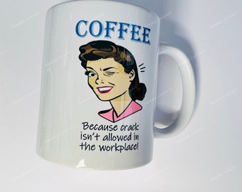 Funny Mug for Coworker, Coffee Lover Birthday Gift, Best Friend Birthday Gift for Her, Ceramic Mug, Mothers Day Gift for Coffee Lover