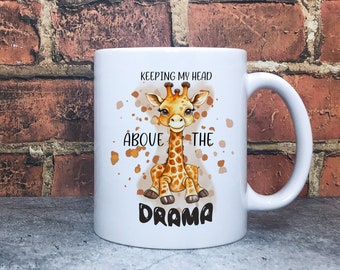 Humorous giraffe mug, funny mug with giraffe, head above the drama, funny mug gift for friend, giraffe lover gift, unique gift for coworker