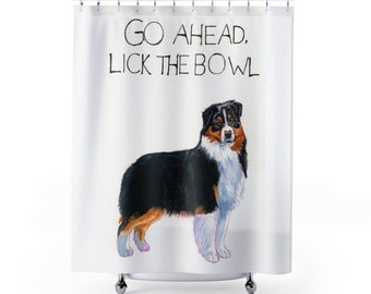 Shower Curtains watercolor Australian Shepherd, life is short, go ahead, lick the bowl realistic, painting, aussie, funny bathroom decor