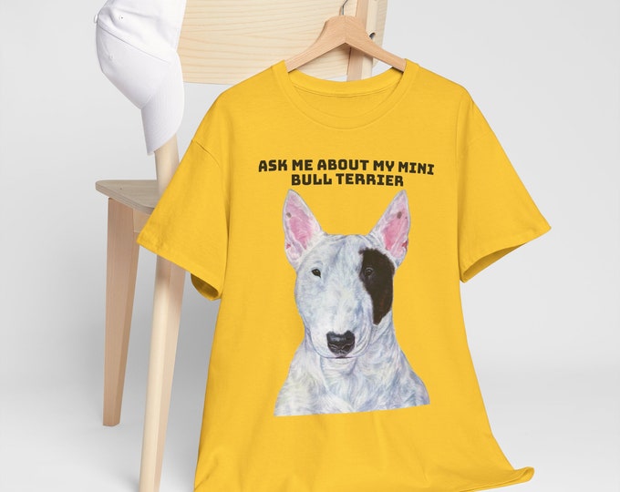 Mini Bull Terrier shirt -  well bred mini bull terrier, dog show gifts