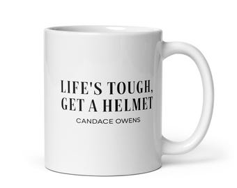 Lifes Tough Get a Helmet Candace Owens Mug