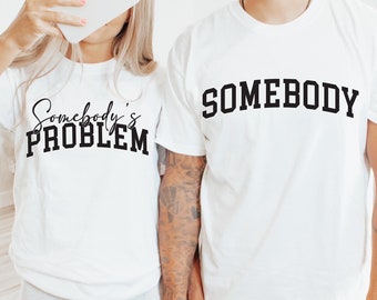 Somebody's Problem png, Couples Matching Shirts design, Couple Shirt png, Couple Tees, Valentine gift png, Couple shirt svg, Valentine shirt