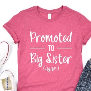 Promoted to Big Sister Again Shirt, Big Sister Shirt, Big Sister T-Shirt, Pregnancy Announcement, Future Big Sister Shirt