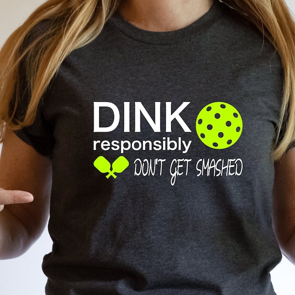 Funny Pickleball Shirt Peace Love Dink Responsibly Don't Get Smashed Pickleball Player Gift Pickleball Coach Pickleball Retirement Tee