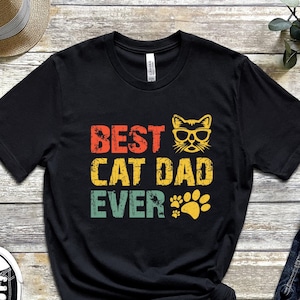 Best Cat Dad Ever, Fathers Day Gift, Cat Lover Gift, Funny Dad Shirt, Cat Dad Shirt, Pet Lover Tee, Cat Lover Shirt, Dog Dad,Dog Owner Shirt