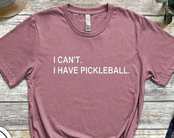 I can&#39;t I have pickleball, Pickleball Shirt, Peace Love, Funny Pickleball T-Shirt, Pickleball Player Gift, Pickleball Coach,