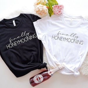 Finally Honeymooning Shirt, Married Couple Matching Shirt, Bride and Groom Gift Shirt, Honeymoon Shirts, Newly Wed Gifts, Just Married Shirt