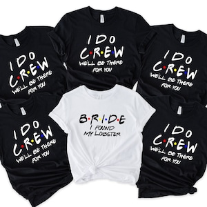 I&#39;m The Bride Shirt, I Do Crew Shirt, Friends Themed Bachelorette Party Shirt, Bridesmaid Tops, Friends Themed Funny Wedding T-shirts