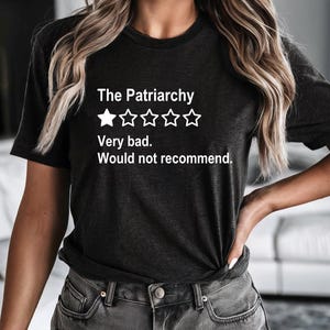 Feminist T-Shirt: The Patriarchy Bad Review - Girl Power Tee