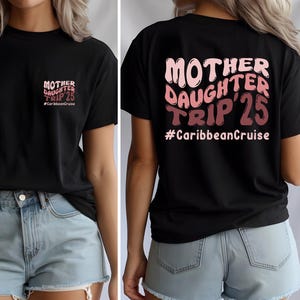 Mother Daughter Trip Shirt: Matching Family Vacation Tee